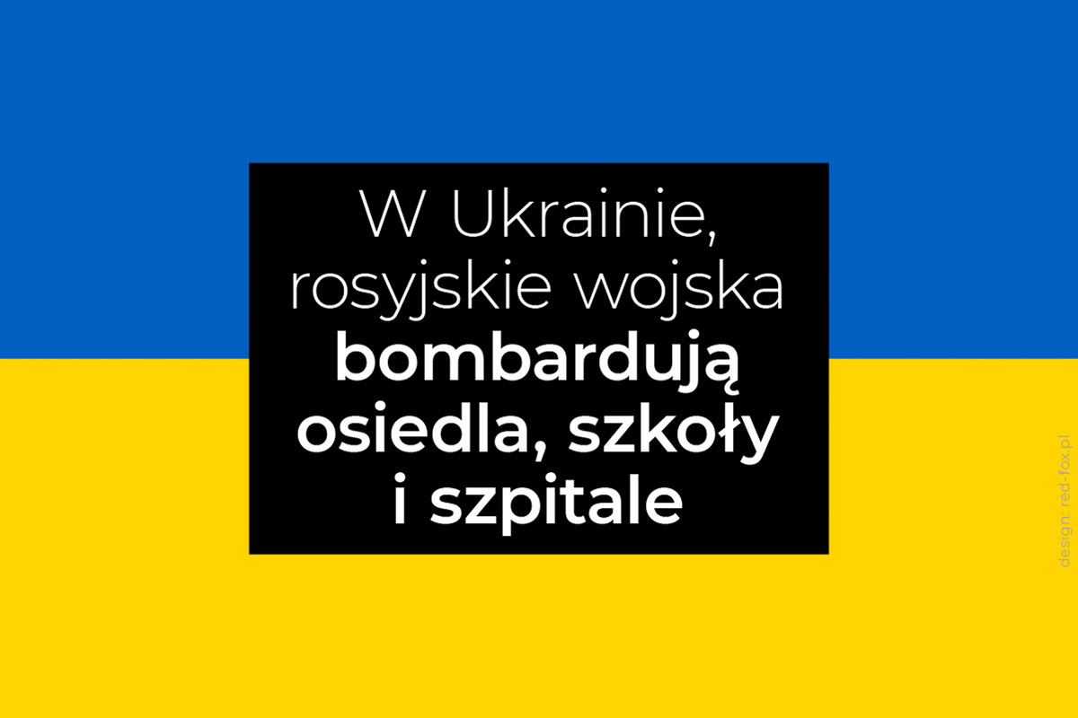Wojna na Ukrainie - grafika do posta Facebook | W Ukrainie, rosyjskie wojska bombardują osiedla, szkoły i szpitale